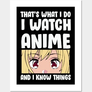 That's What I Do I Watch Anime And I Know Things Posters and Art